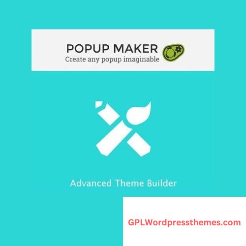 Advanced Theme Builder – Pop Up Maker v1.2.0