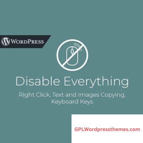 Disable Everything v1.0 – WordPress Plugin to Disable Right Click